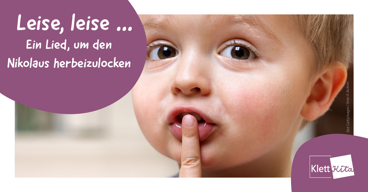 Leise, leise … Ein Lied, um den Nikolaus herbeizulocken Klett Kita